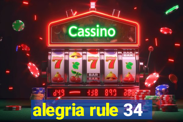 alegria rule 34